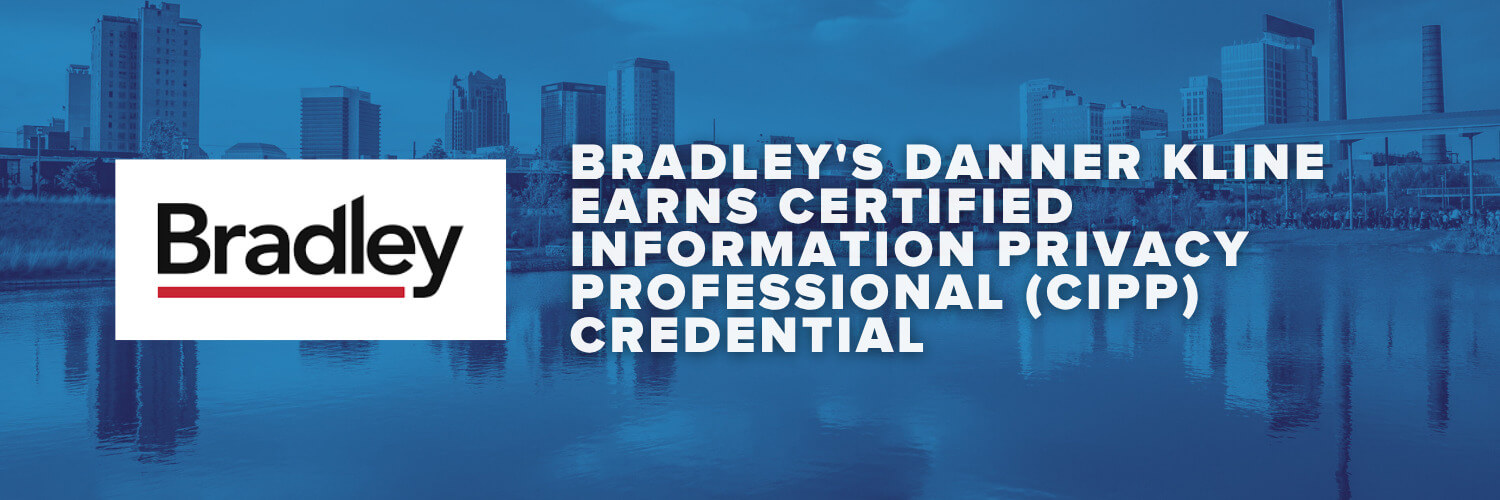 Bradley Bradley's Danner Kline Earns Certified Information Privacy Professional (CIPP) Credential