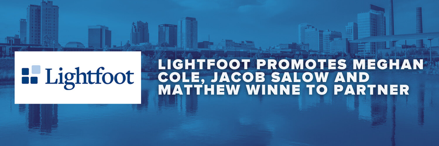Lightfoot Promotes Meghan Cole, Jacob Salow and Matthew Winne to Partner