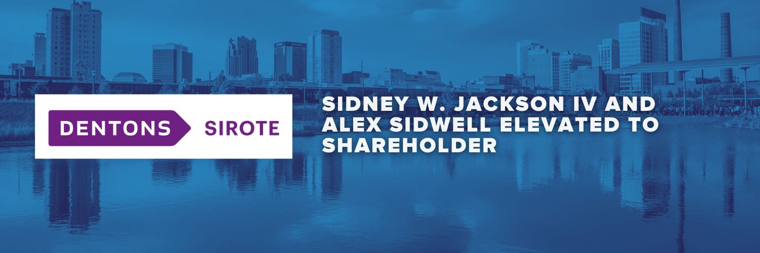 Sidney W. Jackson IV and Alex Sidwell elevated to Shareholder