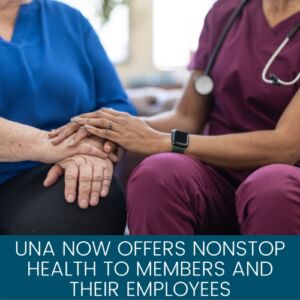 UNA now offers nonstop health to members and their employees