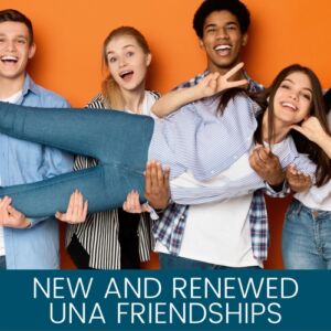 New and Renewed UNA Friendships