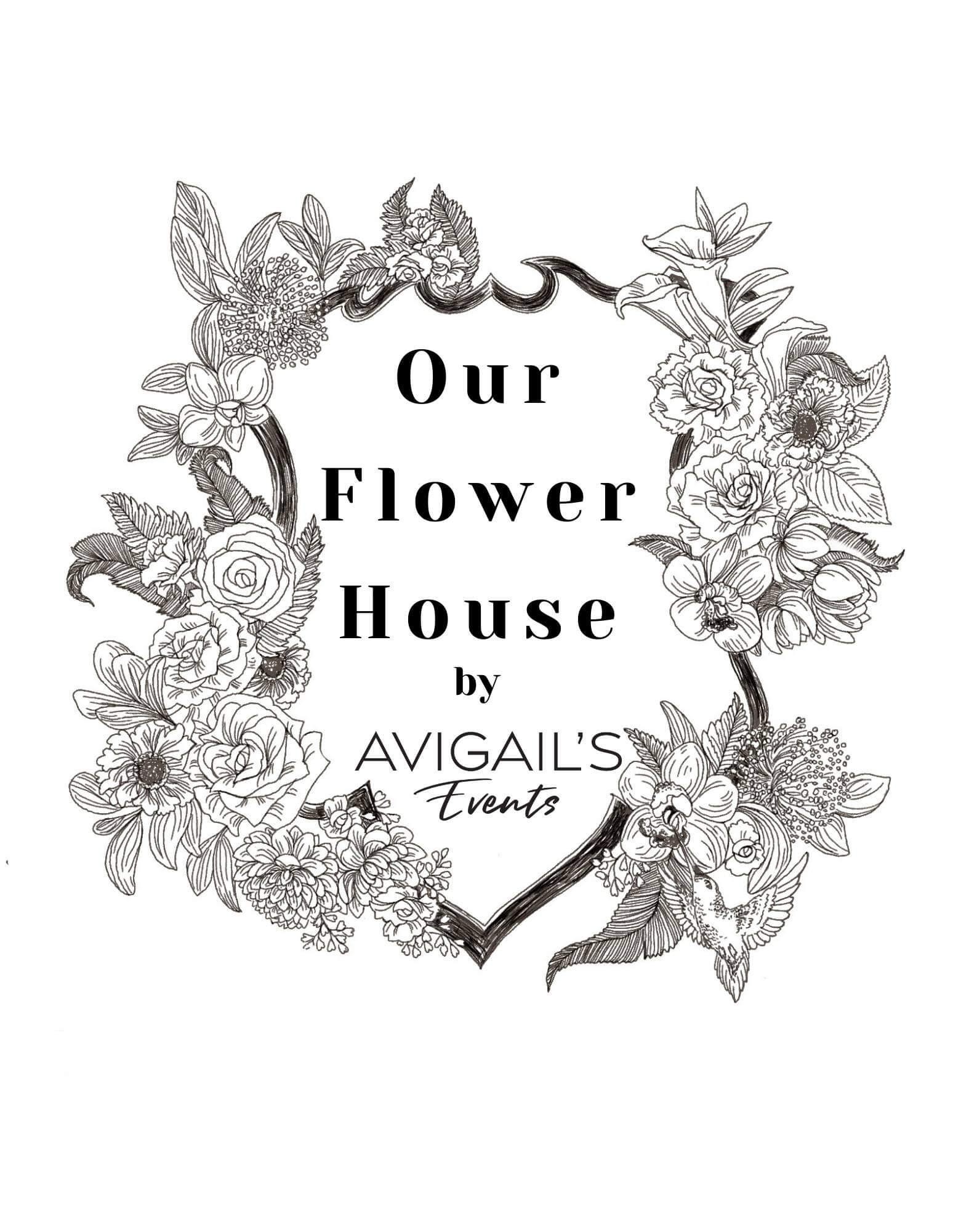 Our Flower House / Avigail's Events