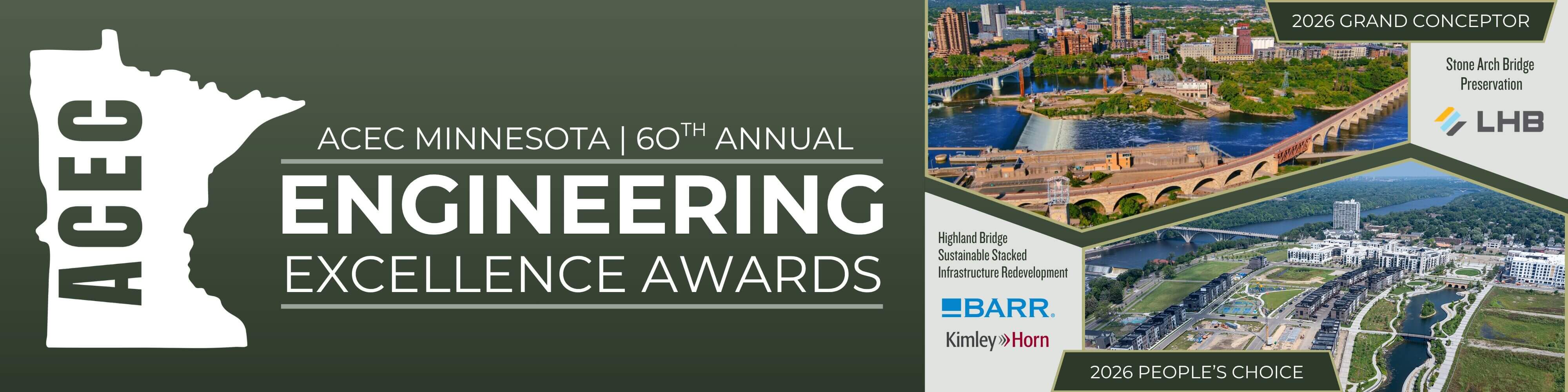 ACEC Minnesota 60th Annual Engineering Excellence Awards. 2026 Grand Conceptor, Stone Arch Bridge Preservation by LHB. 2026 People's Choice, Highland Bridge sustainable stacked infrastructure redevelopment by Barr and Kimley-Horn.