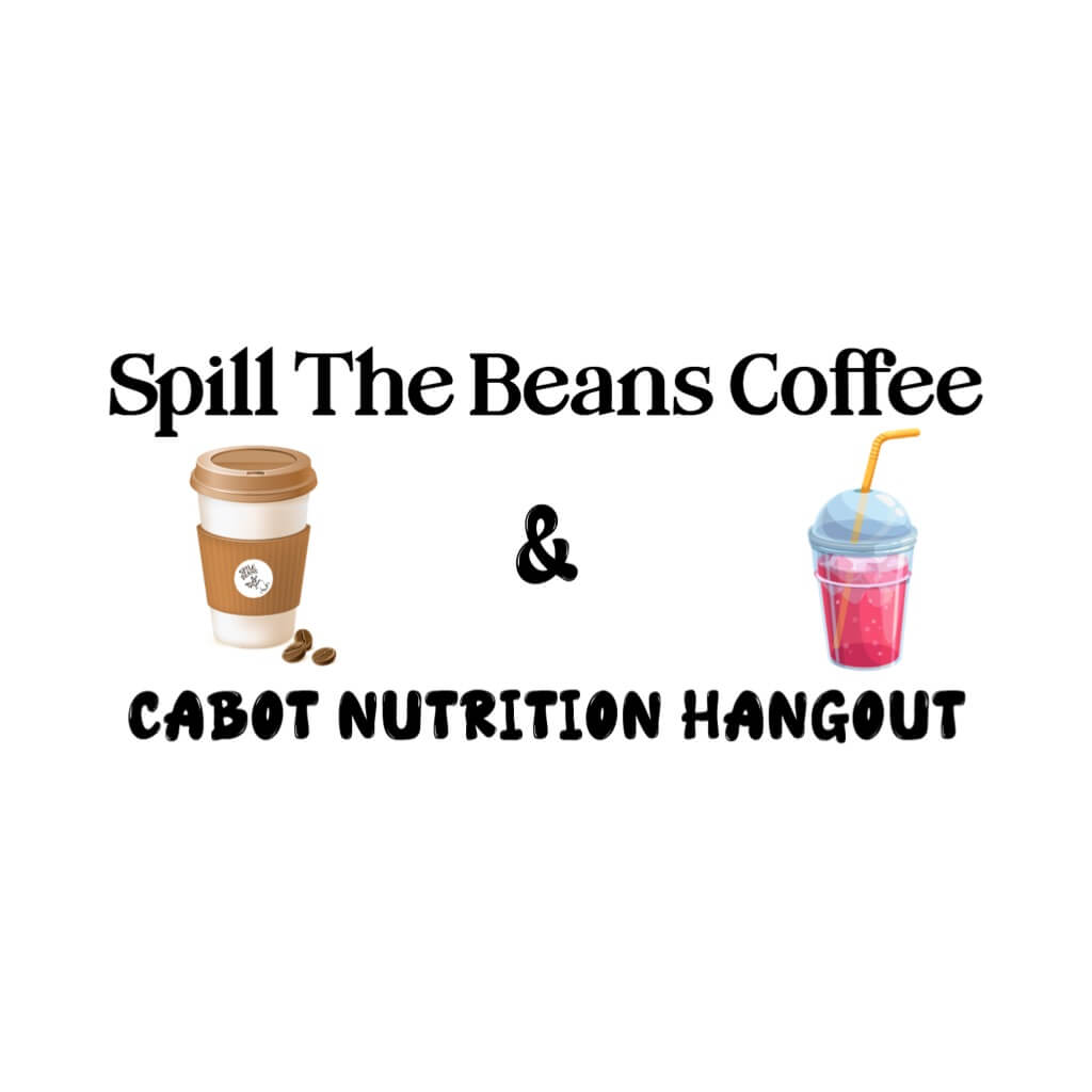 Spill the Beans and Cabot Nutrition