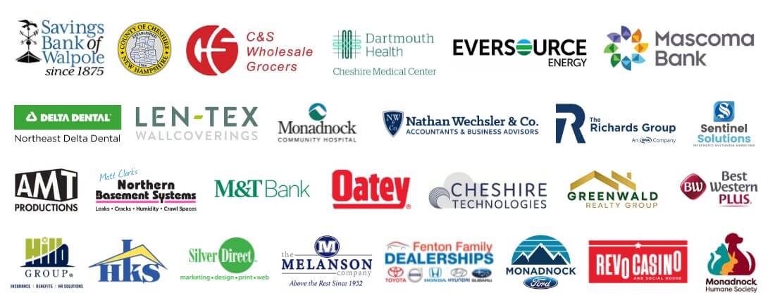 Savings Bank of Walpole, Cheshire County, C&S Wholesale Grocers, Cheshire Medical Center, Eversource, Mascoma Bank, Delta Dental NE, Len-Tex, Monadnock Community Hospital, Nathan Wechsler & Co., The Richards Group - an IMA Company, Sentinel Solutions, AMT Productions, Matt Clark's Northern Basement Systems, M&T Bank, Oatey, Cheshire Technologies, Greenwald Realty Group, Best Western Plus, The Hilb Group, HKS Realty, Silver Direct, The Melanson Company, Fenton Family Dealerships, Monadnock Ford, REVO Casino, Monadnock Humane Society