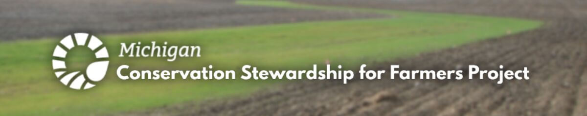 Panoramic view of farm fields with the logo icon and white text reading "Michigan Conservation Stewardship for Farmers Project" centered over the image.