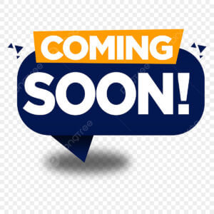 Coming Soon Coming Soon