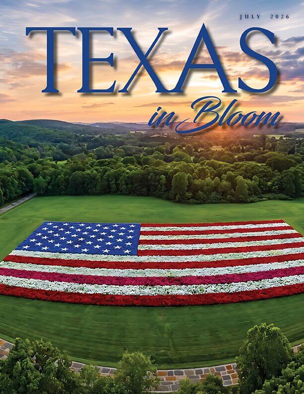 TEXAS in Bloom July 2026 Cover Featuring USA Flag in Flowers