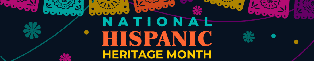 National Hispanic Heritage Month