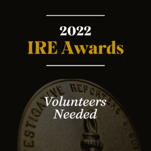 An image of an IRE Awards medal with the text "2022 IRE Awards" and "Volunteers Needed"