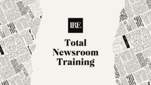 IRE Total Newsroom Training