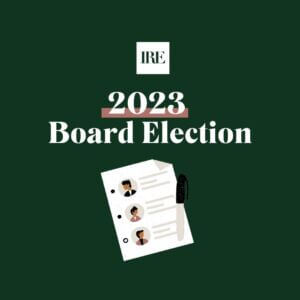 IRE logo and text for 2023 Board Election in white over green background.