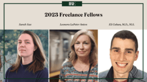 IRE's 2023 Freelance Fellows are Sarah Sax, Leonora LaPeter Anton and Eli Cahan.