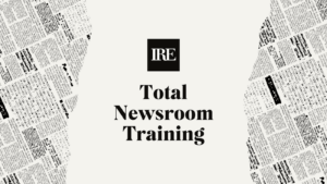IRE Total Newsroom Training
