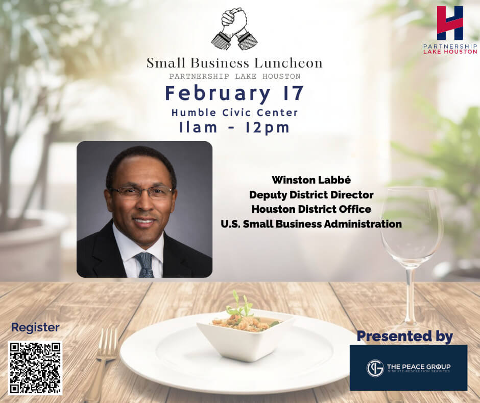 Small Business Luncheon PARTNERSHIP LAKE HOUSTON February 17 Humble Civic Center Ilam - 12pm