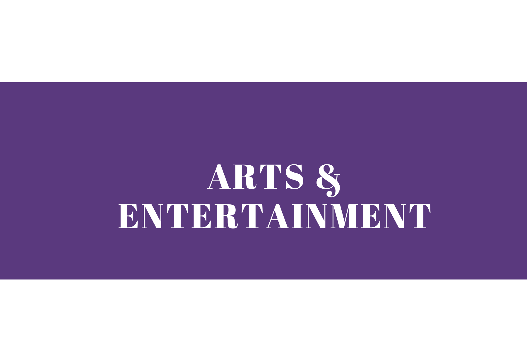 Arts & Entertainment
