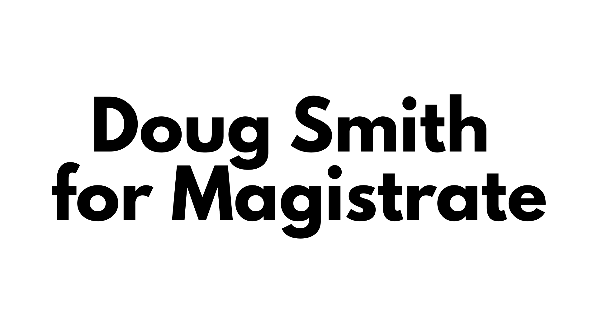 Doug Smith for Magistrate