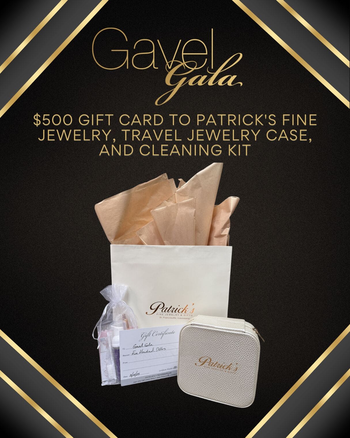 Gavel Gala Silent Auction Promo (12) Gavel Gala silent auction item: $500 gift card to Patrick's Fine Jewelry, travel jewelry case, and cleaning kit