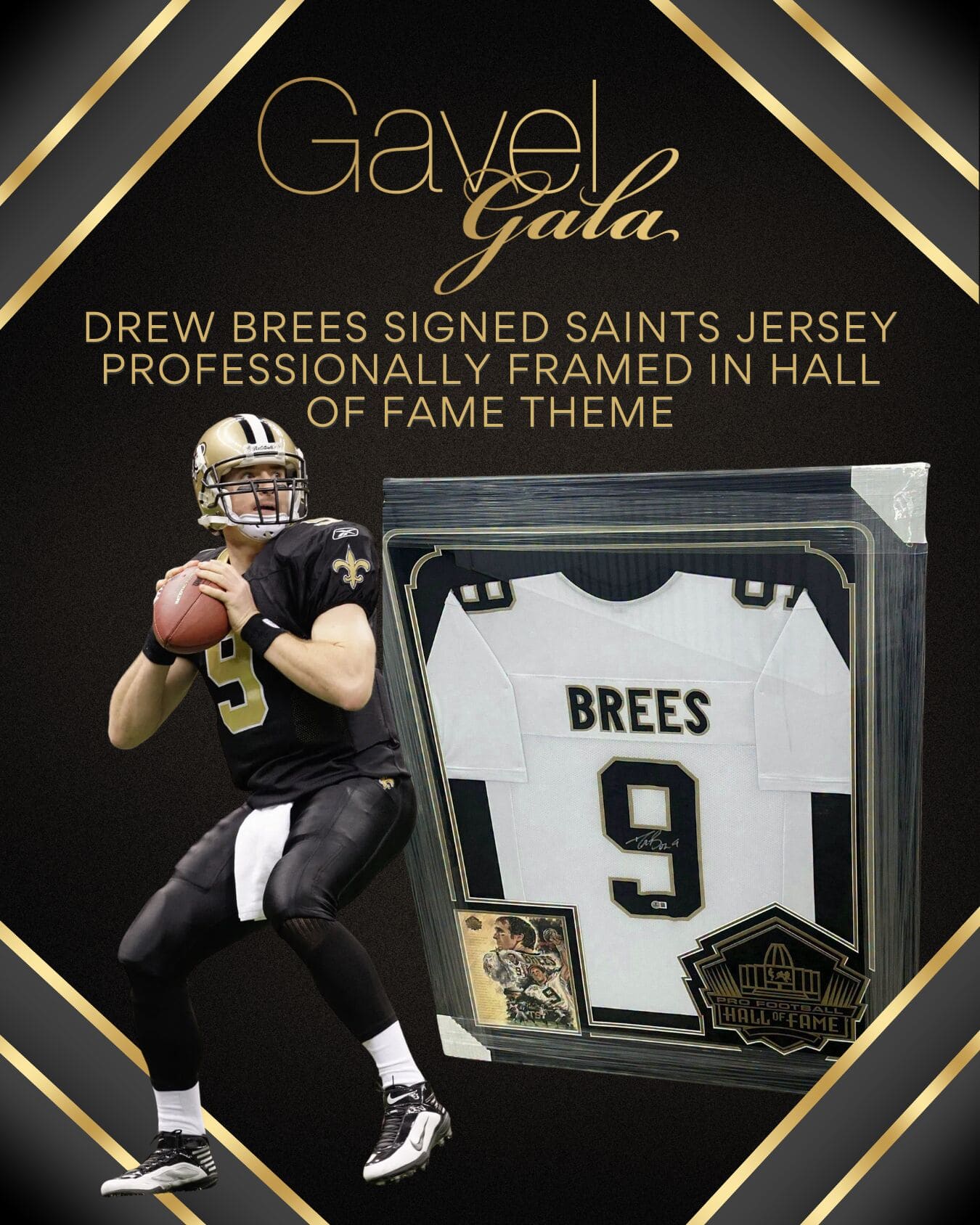 Gavel Gala Silent Auction Promo (24) Gavel Gala silent auction item: Drew Brees signed Saints jersey, professionally framed in Hall of Fame theme