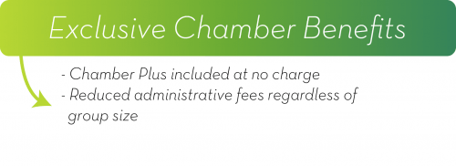 Graphic listing exclusive Chamber benefits: Chamber Plus included at no charge and reduced administrative fees regardless of group size