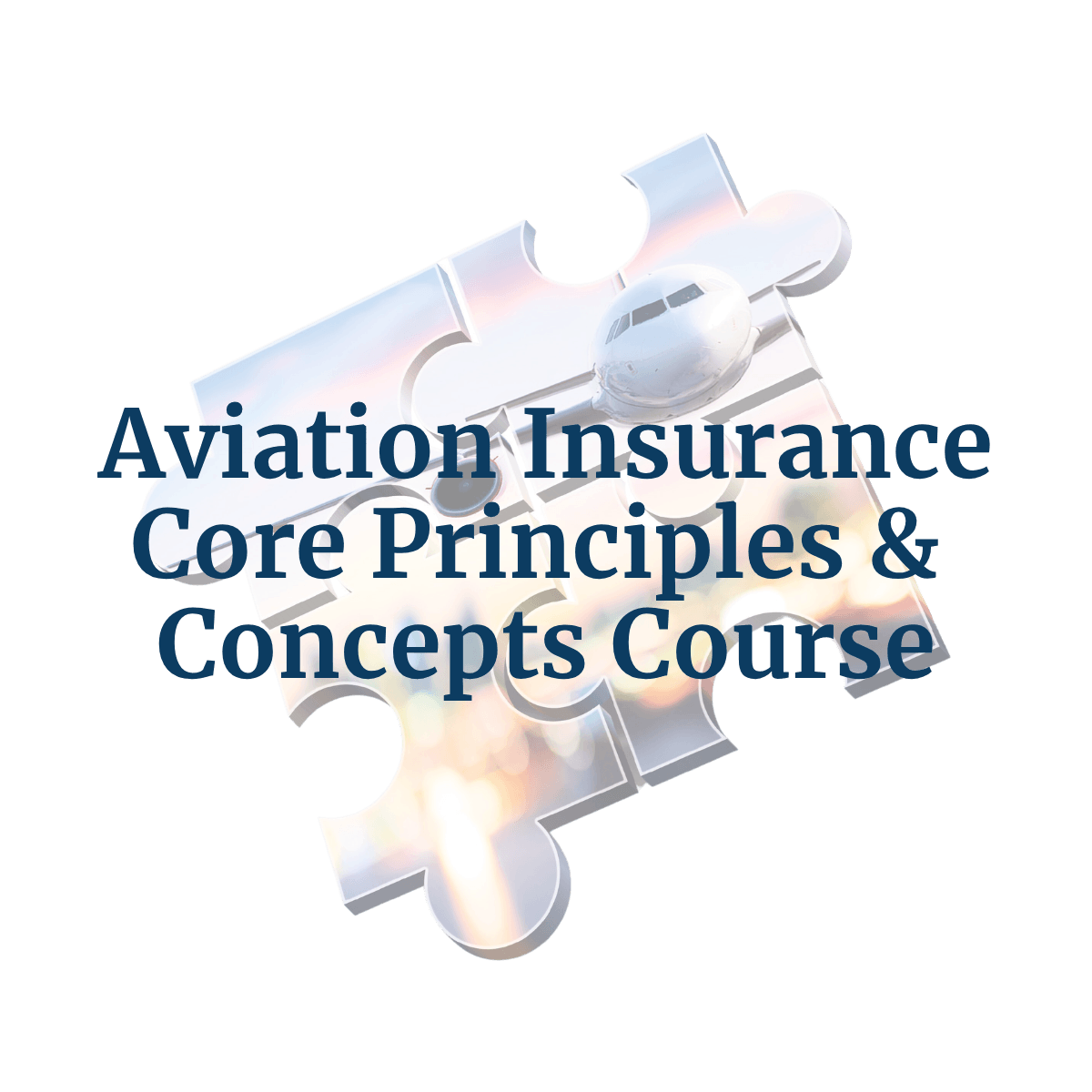 Aviation Insurance Core Principles & Concepts Course