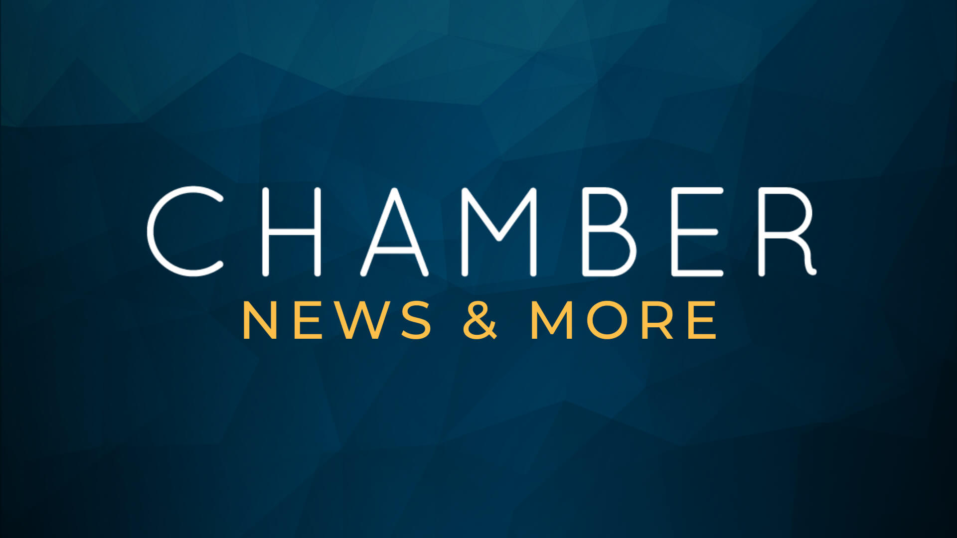 Chamber News &amp; More