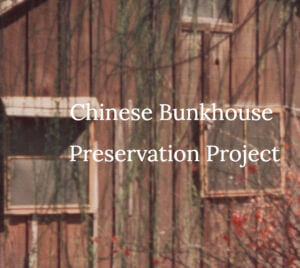 Chinese Bunkhouse Preservation Project