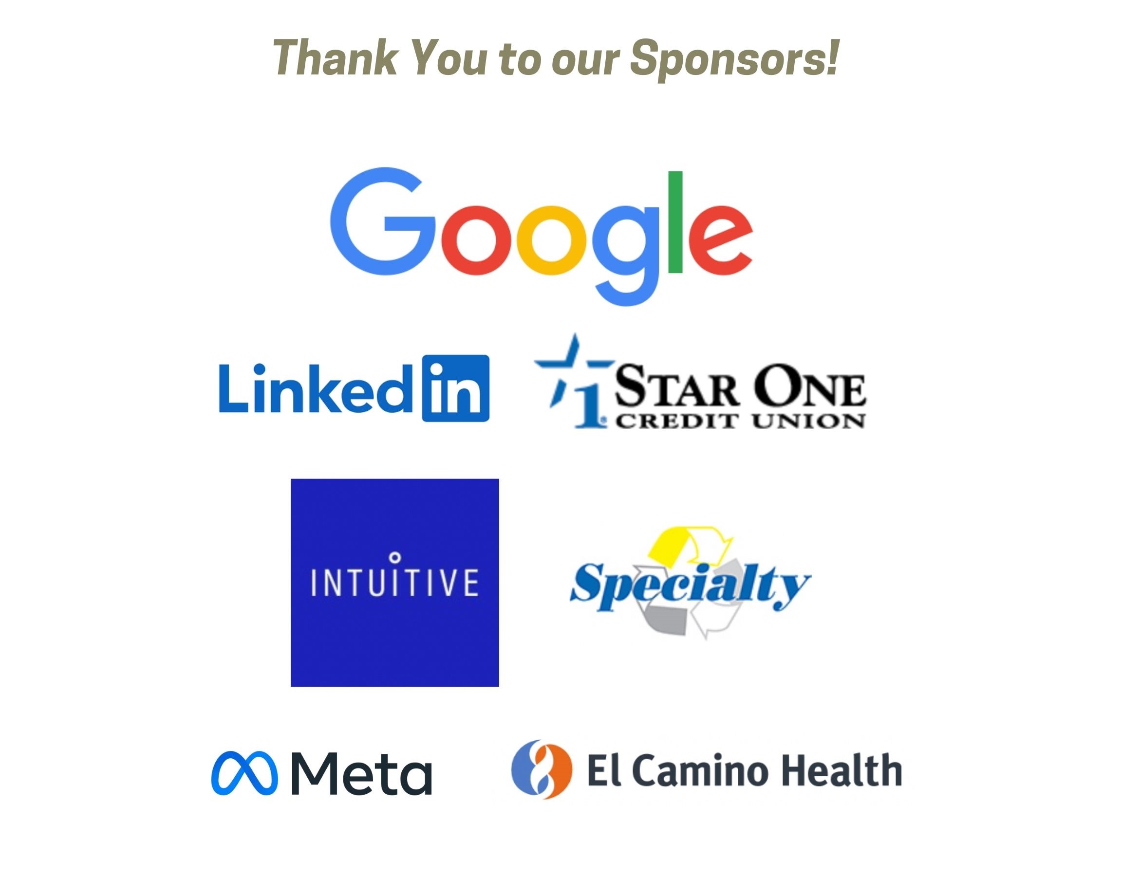 Thank you to our Sponsors: Google, LinkedIn, Star One Credit Union, Intuitive, Specialty, Meta, and El Camino Health