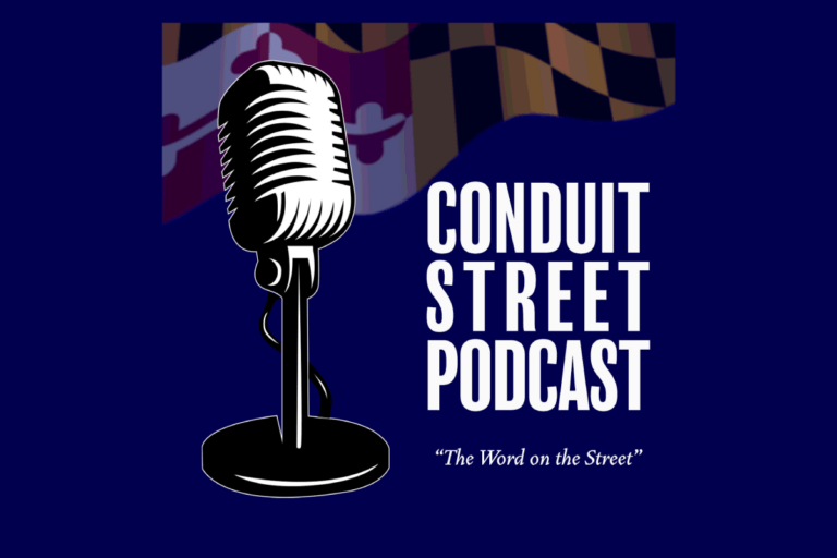 A blue background with a banner-sized Maryland flag shown in the background, and the foreground showing a standing microphone and the text Conduit Street Podcast "The word on the street".