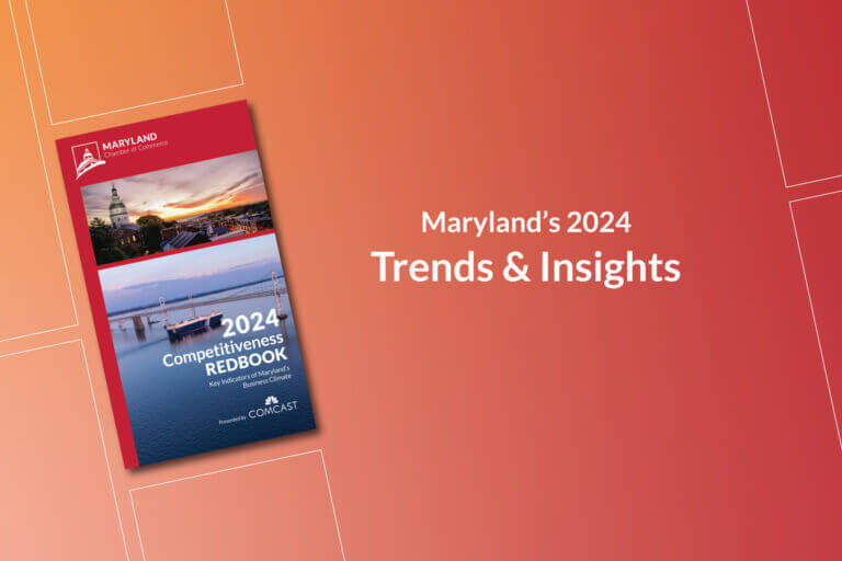 A graphic that invites users to see trends and insights as to where Maryland stands in 50+ economic indicators. The graphic is on a red background that shows the front cover of the Maryland Chamber of Commerce’s 2024 Competitiveness Redbook, which includes numerous charts providing information about where Maryland ranks in terms of key economic indicators versus other states.