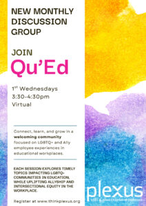 Qu'Ed Connect, learn, and grow in a welcoming community focused on LGBTQ+ and Ally employee experiences in educational workplaces