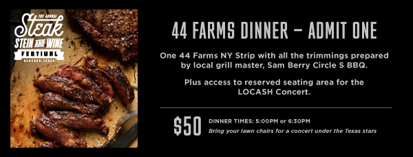 44 Farms Steak Dinner Tickets