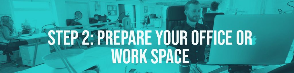 Step 2 Prepare Your Office Work Space