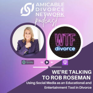 ADN Podcast - Rob Roseman The Role of Social Media in Divorce