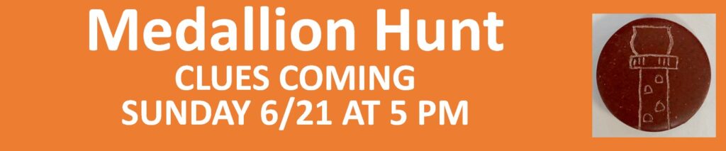 Medallion Hunt Clues coming Sunday 2026-06-21 Medallion Hunt Clues coming Sunday 2026-06-21