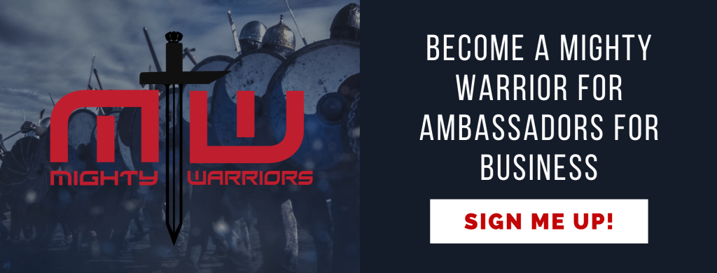 be a mighty warrior for ambassadors for business