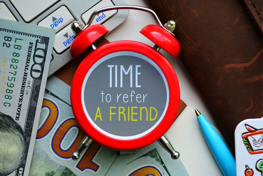 time to refer a friend