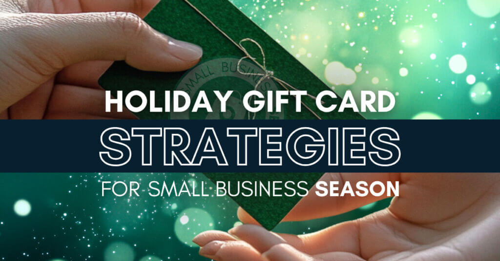 sbs blog - Holiday Gift Card Strategies for Small Business Season