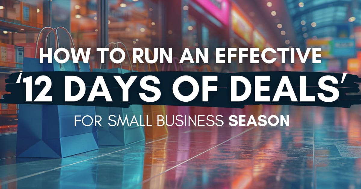 SBS BLOG - How To Run An Effective 12 Days of Deals For Small Business Season