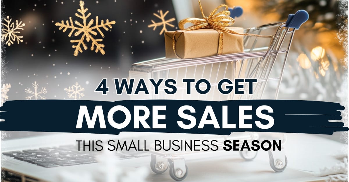 sbs blog - 4 Ways To Get More Sales This Small Business Season