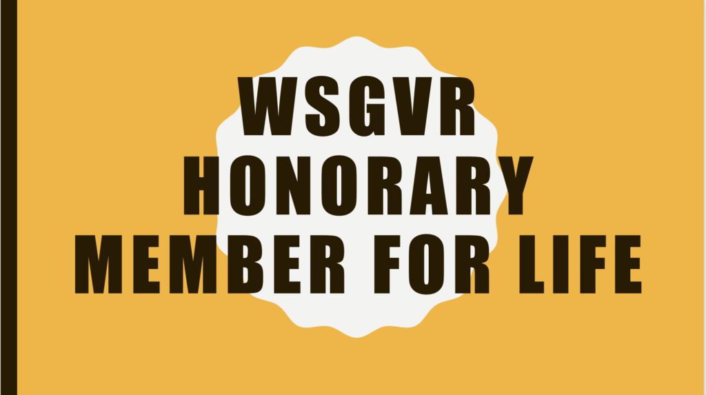 WSGVR Honorary Member for Life