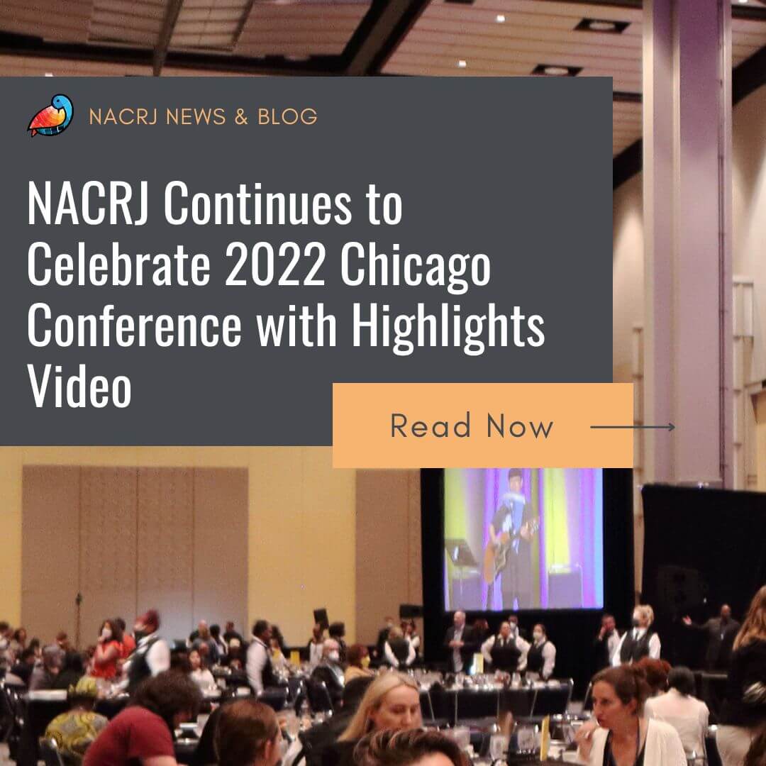 NACRJ Continues to Celebrate 2022 Chicago Conference with Highlights