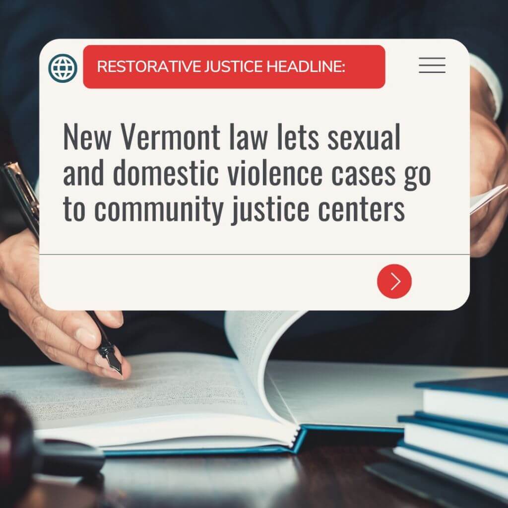 New Vermont law lets sexual and domestic violence cases go to community justice centers