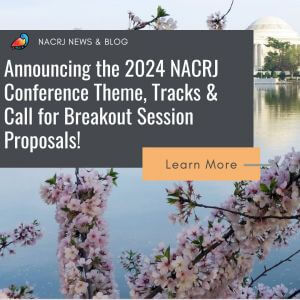Announcing the 2024 NACRJ conference theme, tracks and call for breakout session proposals