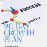 90 day growth plan