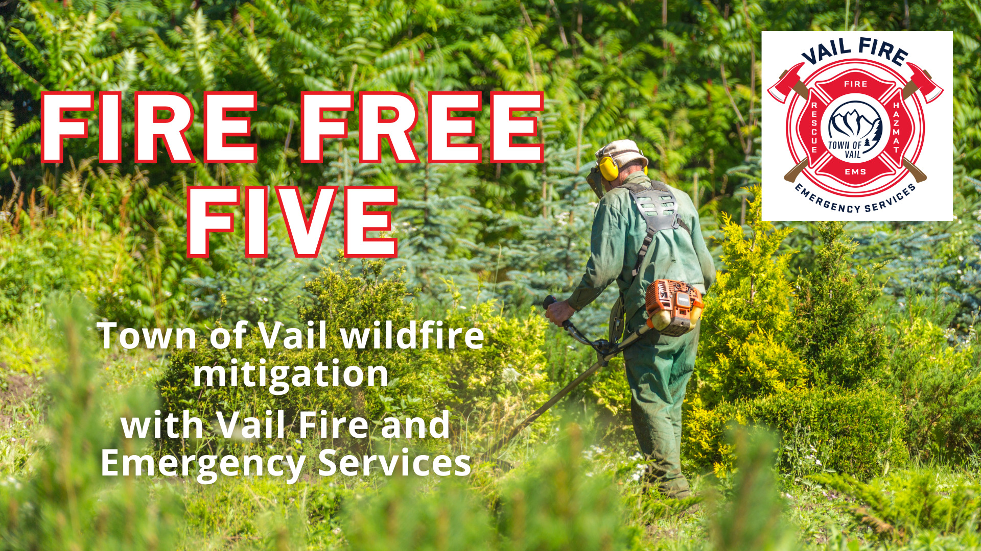 Image of a man clearing brush and weeds for fire mitigation with the Vail Fire logo included.