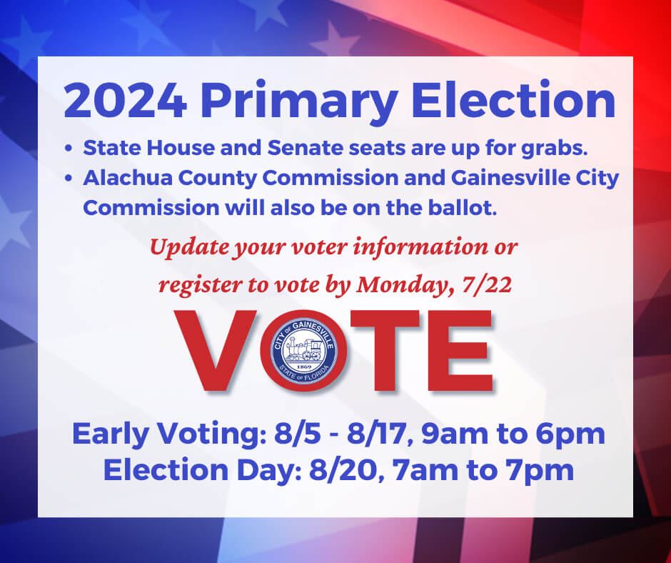 2024 Primary Election State House and Senate seats are up for grabs. Alachua County Commission and Gainesville City Commission will also be on the ballot.