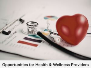 Opportunities for Health & Wellness providers