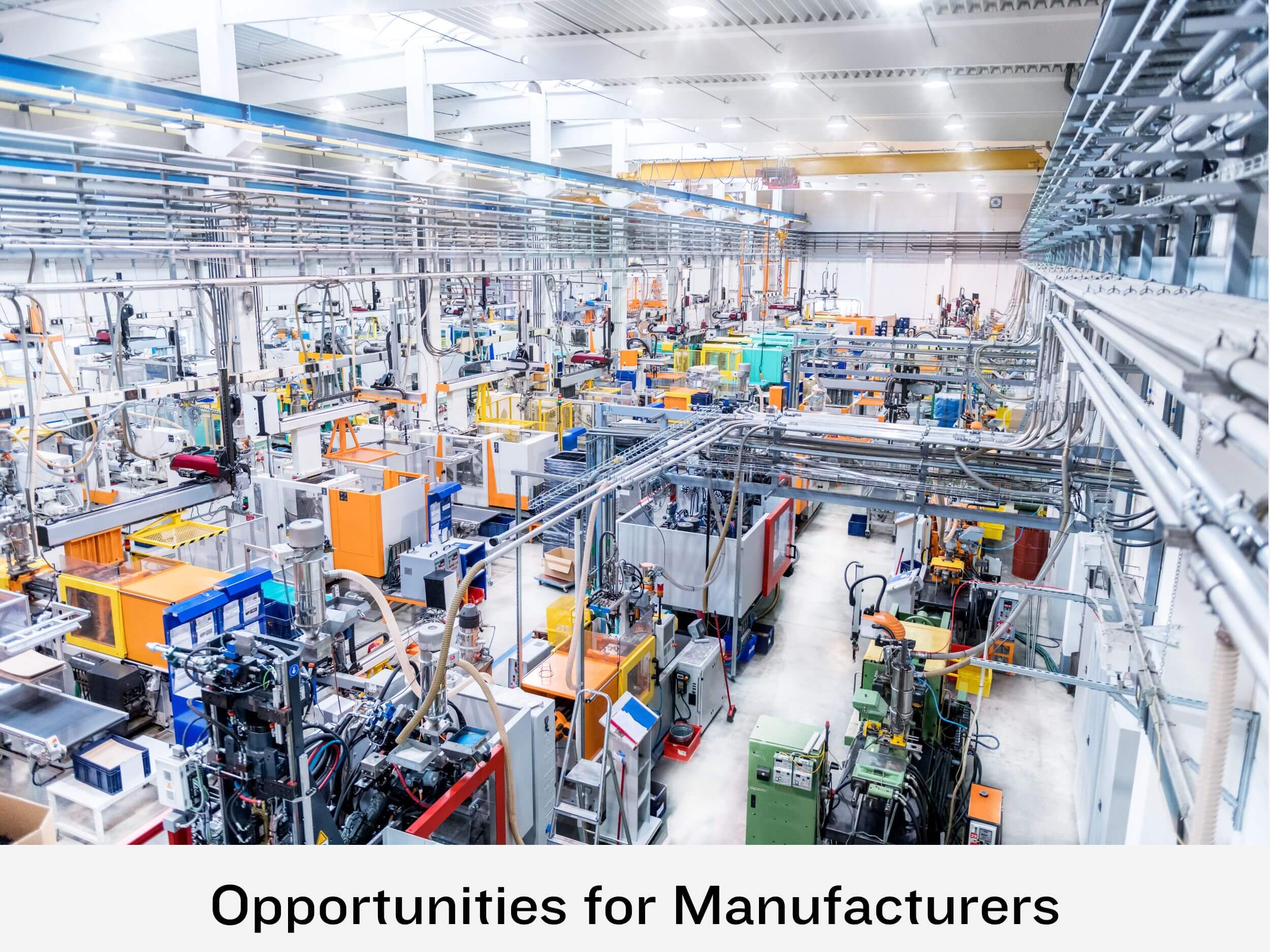 Opportunities for Manufacturers
